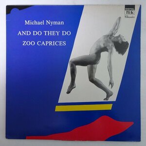 10025880;【UK盤】Michael Nyman / And Do They Do / Zoo Caprices