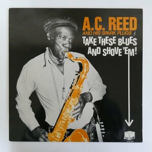 46075284;【US盤/Ice Cube Records】A.C. Reed And His Spark Plugs / Take These Blues And Shove 'Em!