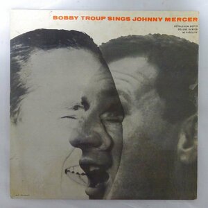 14031583;【US盤/Bethlehem/LEAF/深溝/MONO/コーティング】Bobby Troup / Bobby Troup Sings Johnny Mercer