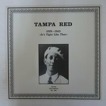 46076441;【Austria盤/Document/MONO/美盤】Tampa Red / (1928-1942) It's Tight Like That_画像1