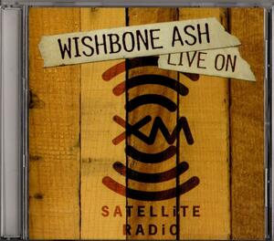 ☆貴重音源収録☆ Wishbone Ash 『 Live On XM Satellite Radio 輸入盤CD』/ ウィッシュボーン アッシ