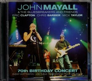 JOHN MAYALL & BLUESBREAKERS AND FRIENDS『 Eric Clapton参加!! 70th BIRTHDAY CONCERT 【輸入盤２CD 』 / エリック クラプトン】