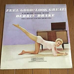 US / Debbie Drake / Feel Good! Look Great! Exercise Along With Debbie Drake And Noel Regney And His Orchestra