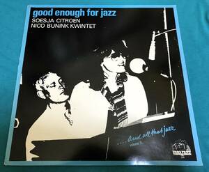 LP●Soesja Citroen Met Het Nico Bunink Kwintet / Good Enough For Jazz HOLLANDオリジナル盤 JAZZ 208