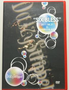 DaizyStripper SIX BLESS 2011.08.21 in SHIBUYA-AX [完全受注生産盤]　/　2DVD+1CD