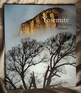 Yosemite: The Promise of Wildness　【英語版】　Tim Palmer:Essay William Neil:Photographs