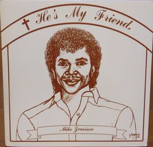 MIKE　JEMISON／HE'S　MY　FRIEND（CITY　SOUND　100）　USオリジナル盤　