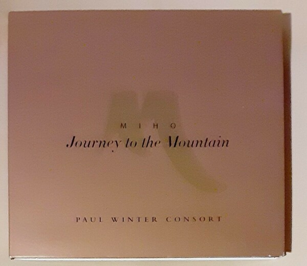 Paul Winter Consort/ MIHO Journey To The Mountain　ポール・ウィンター　ニューエイジ　ヒーリング　グラミー賞受賞