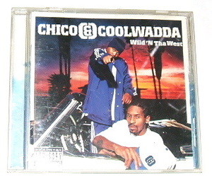 CHICO & COOLWADDA /wild 'n da west〜G-rap nate dogg kurupt king tee defari g-funk