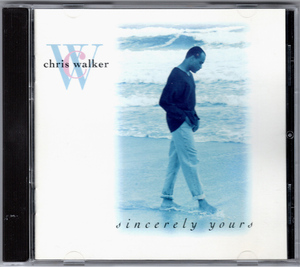 Chris Walker（クリス　ウォーカー） / Sincerely Yours　　Glenn Jones Jeffrey Osborne Freddie Jackson