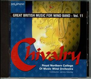 ポリフォニック　騎士道　ROYAL NORTHERN COLLEGE OF MUSIC WIND ORCHESTRA　CONDUCTOR: JAMES GOURLAY