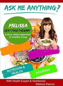 Ask Me Anything About Sexy Food Therapy With Health Expert MelissaRamo(中古品)