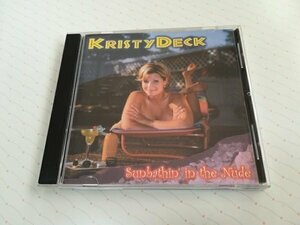 KRISTY DECK - SUNBATHIN' IN THE NUDE US盤 99年盤　　4-0035