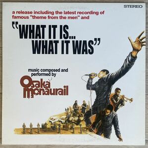 ジャパニーズ・ファンク・バンド最高峰！ オーサカ=モノレール / Osaka Monaurail - What It Is... What It Was / Theme From The Men