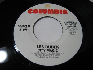 【7”】●白プロモ MONO/STEREO● LES DUDEK / CITY MAGIC US盤 レス・デューデック シティ・マジック