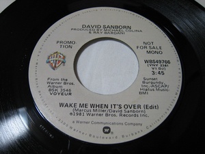 【7”】 DAVID SANBORN / ●白プロモ MONO/STEREO● WAKE ME WHEN IT'S OVER (EDIT) US盤 デイヴィッド・サンボーン ウェイク・ミー