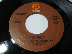 【7”】 STANLEY TURRENTINE / ●プロモ MONO/STEREO● EVIL WAYS US盤 スタンリー・タレンタイン エヴィル・ウェイズ