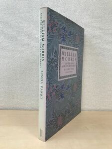 【洋書】WILLIAM MORRIS AND THE ARTS ＆ CRAFTS MOVEMENT　A SOURCE BOOK　LINDA PARRY　ウイリアム・モリス