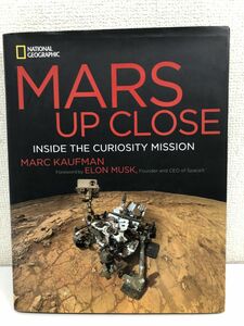 MARS　UP　CLOSE　INSIDE THE CURIOSITY MISSON／【洋書】火星を間近
