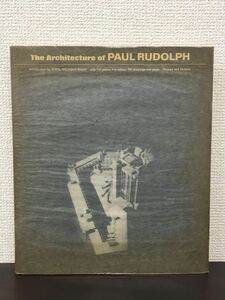 【洋書】The Architecture of Paul Rudolph／ ポール ルドルフ　1970年