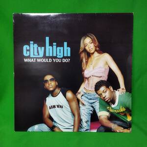 12' レコード City High - What Would You Do?