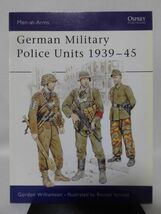 洋書 オスプレイMEN-AT-ARMS SERIES 213 第二次世界大戦のドイツ軍憲兵 1939-45 GERMAN MILITARY POLICE UNITS 1939-45[1]B2170_画像1