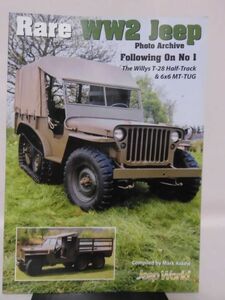 洋書 第二次大戦ジープ写真集 Rare WW2 Jeep Photo Archive Following On No.1 The Willys T-28 Half-Track & 6x6 MT-TUG [1]B2234
