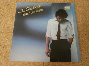 ◎J.D. Souther★You're Only Lonely/ＵＳ　ＬＰ盤☆インナースリーブ