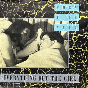 【試聴 7inch】Everything But The Girl / When All's Well 7インチ 45 ギターポップ ネオアコ フリーソウル Ben Watt Tracy Thorn