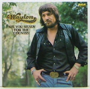 LP,WAYLON JENNINGS　ARE YOU READY FOR THE COUNTRY 輸入盤