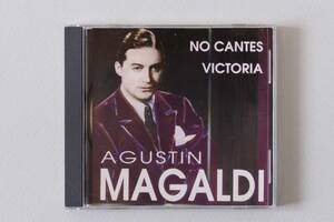 NO CANTES VICTORIA / AGUSTIN MAGALDI アグスティン・マガルディ