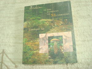 IN THE COMPANY OF MUSHROOMS 洋書　キノコの本　Elio Schaechter A Biologist's Tale 　　