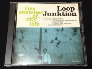 [LOOP JUNKTION/FIVE SKETCHES OF CITY LIFE]山仁CRO-MAGNONペトロールズPETROLZ有坂美香JAZZY SPORT SOIL&PIMP SESSIONS韻シストnbsa犬式