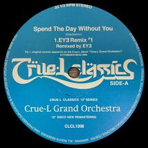 Crue-L Grand Orchestra - Spend The Day Without You EYE Remix / 人気盤 / レア / House / Techno / Dance_画像1
