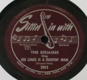 ++ GOSPEL 78rpm The Dixieaires / JOE LOIS IS A FIGHTIN' MAN/I'M GOING TO SHOULDER UP MY CROSS[ US Sittin' In With 2012] SP盤