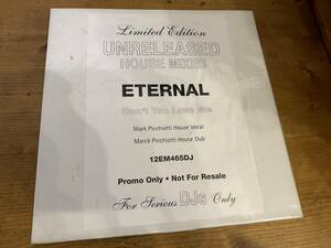 12”★Eternal / Don't You Love Me / ハウス・ミックス！