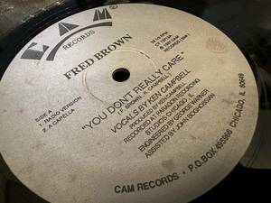 12”★Fred Brown / You Don't Really Care / シカゴ・ディープ・ヴォーカル・ハウス・クラシック！