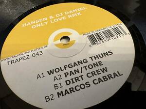 12”★Hansen & DJ Daniel / Only Love (Remixes) / テック・ハウス / ミニマル！Wolfgang Thuns / Pan/Tone / Dirt Crew 