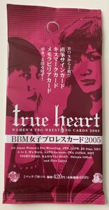 BBM TRUE Heart 2005 女子プロレスカード トレーディングカード未開封1パック