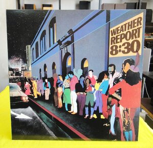 LP/CBS SONY ウェザー・リポート・ライブ Weather Report『8：30(エイト・サーティー)』2枚組(ジョー・ザヴィヌル、ウェイン・ショーター他