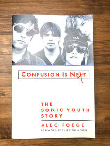 Confusion Is Next : The Sonic Youth Story　ソニック・ユース