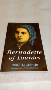 D06 送料無料【洋書】Bernadette of Lourdes: A Life Based on Authenticated Documents Rene Laurentin