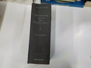 P0261◆Commentary on the Old Testament The Pentateuch Volume1 Keil Delitzsch 破れ・シミ・汚れ・書込み・貼り紙有▼