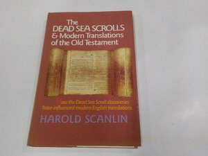 1P0205◆The Dead Sea Scrolls & Modern Translations of the Old Testament Harold Scanlin シミ・汚れ・書込み有☆