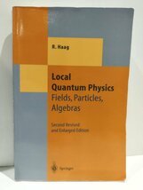 Local Quantum Physics Fields,Particles Algebras 局所量子物理学 場,粒子,代数　洋書/英語/量子力学【ac02q】_画像1