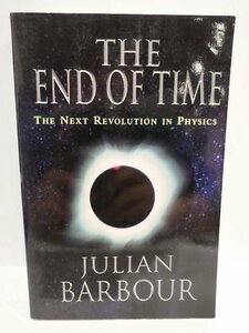 The End of Time The Next Revolution in Physics 時間の終わり　洋書/英語/物理学/量子力学/宇宙論【ac01s】