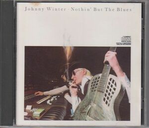 Johnny Winter / Nothin' But The Blues 米国盤CD Blue Sky ZK 34813