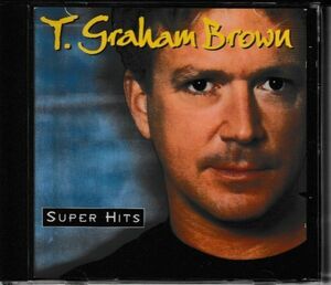 CD◆T・グラハム・ブラウン（T. Graham Brown）/ SUPER HITS～ベスト★同梱歓迎！ケース新品！