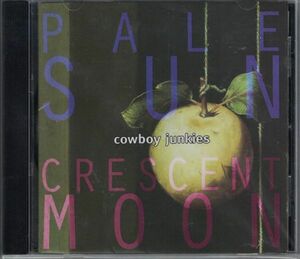 CD◆カウボーイ・ジャンキーズ / 白い太陽と翳りゆく月 日本盤★同梱歓迎！ケース新品！Cowboy Junkies:Pale Sun Crescent Moon