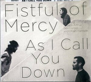 D00125527/CD/フィストフル・オブ・マーシー(FISTFUL OF MERCY)「As I Call You Down (2010年・HOT-001・オルタナ・フォークロック)」